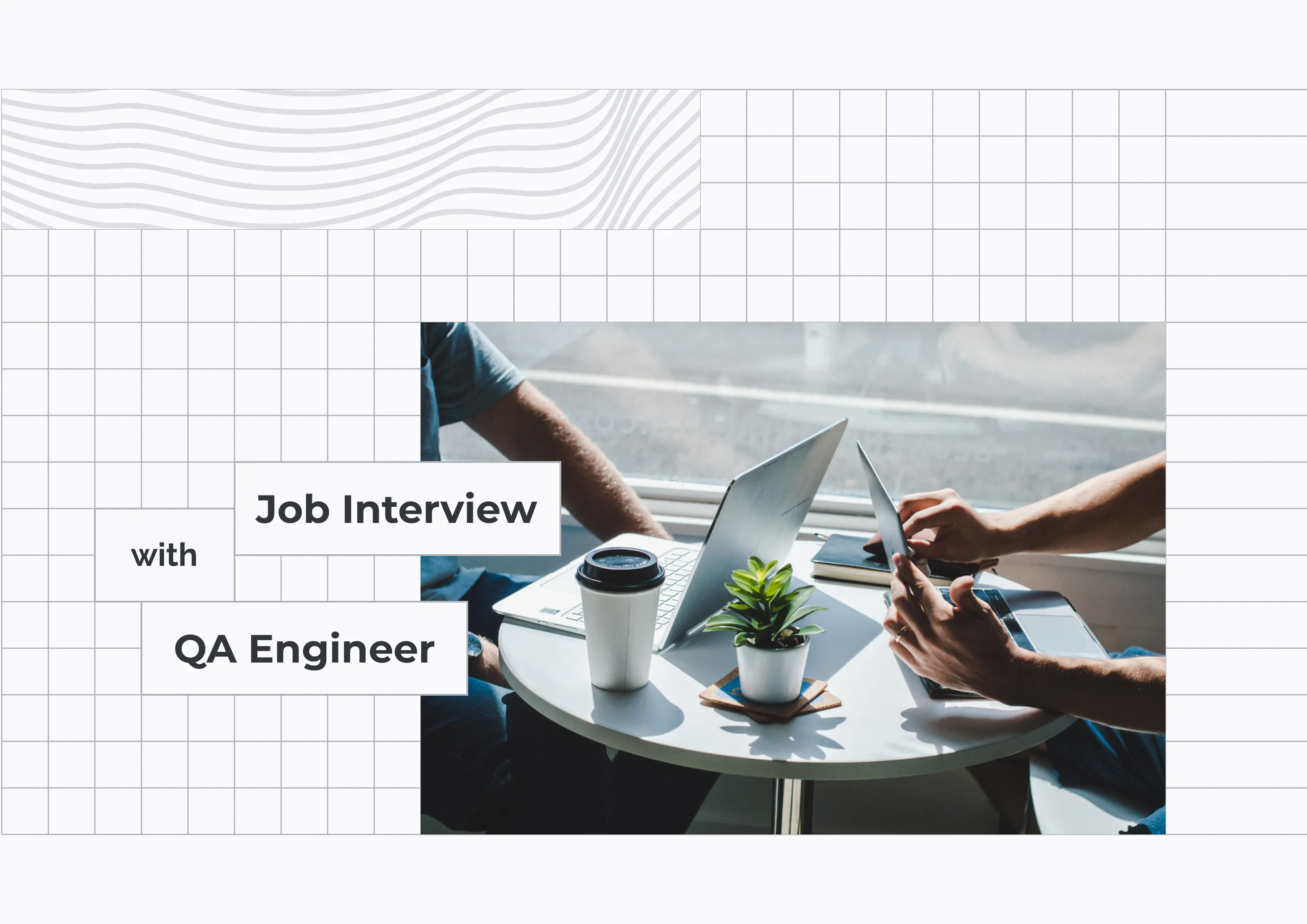 How To Conduct An Effective Job Interview With QA Engineer
